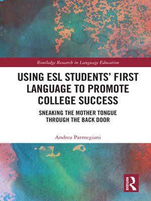 cover image of Using ESL Students' First Language to Promote College Success